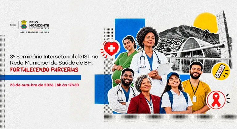 Belo Horizonte realiza seminário para fortalecer ações de prevenção e combate às ISTs.